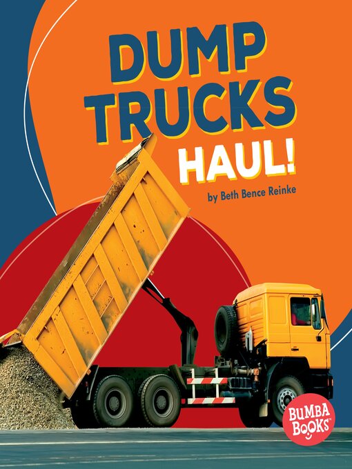 Title details for Dump Trucks Haul! by Beth Bence Reinke - Available